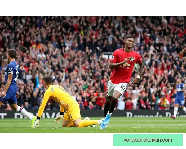 拉什福德本赛季英超表现稳健，继续为曼联争取重要积分